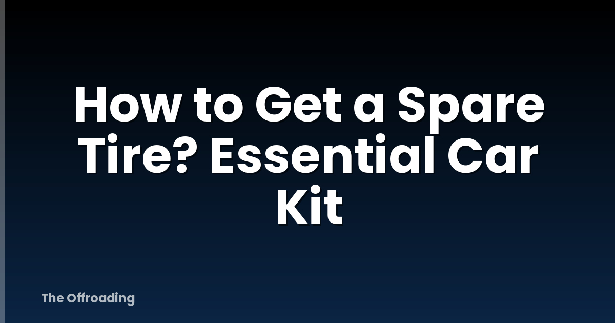 How to Get a Spare Tire? Essential Car Kit