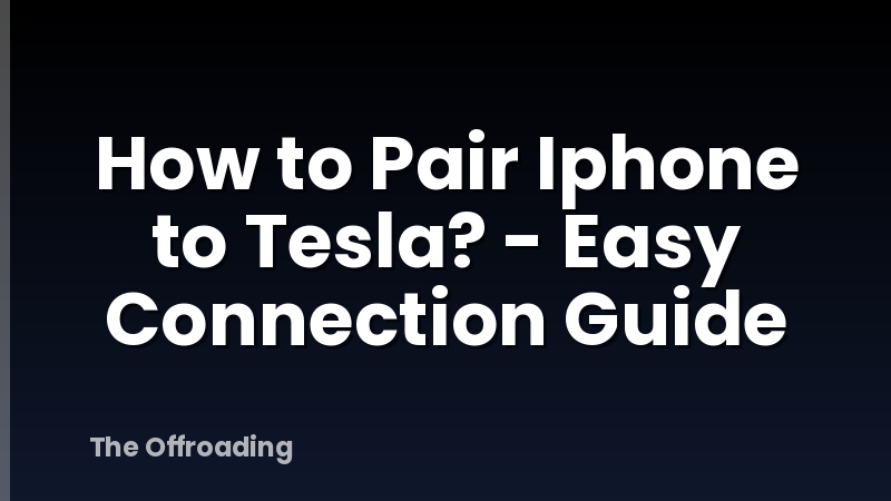 How to Pair Iphone to Tesla? - Easy Connection Guide