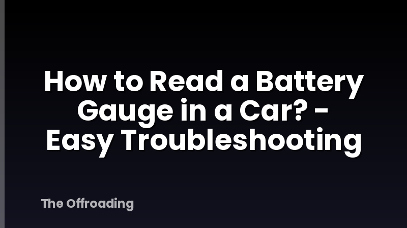 How to Read a Battery Gauge in a Car? - Easy Troubleshooting