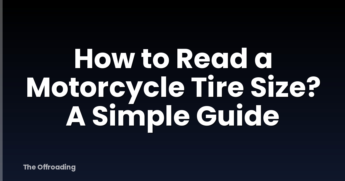 How to Read a Motorcycle Tire Size? A Simple Guide