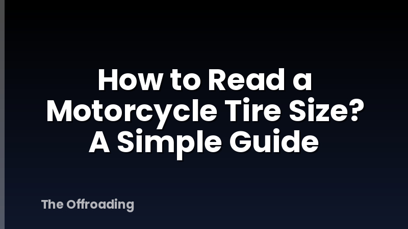 How to Read a Motorcycle Tire Size? A Simple Guide