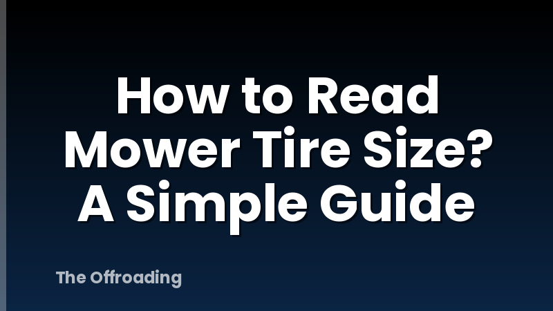 How to Read Mower Tire Size? A Simple Guide