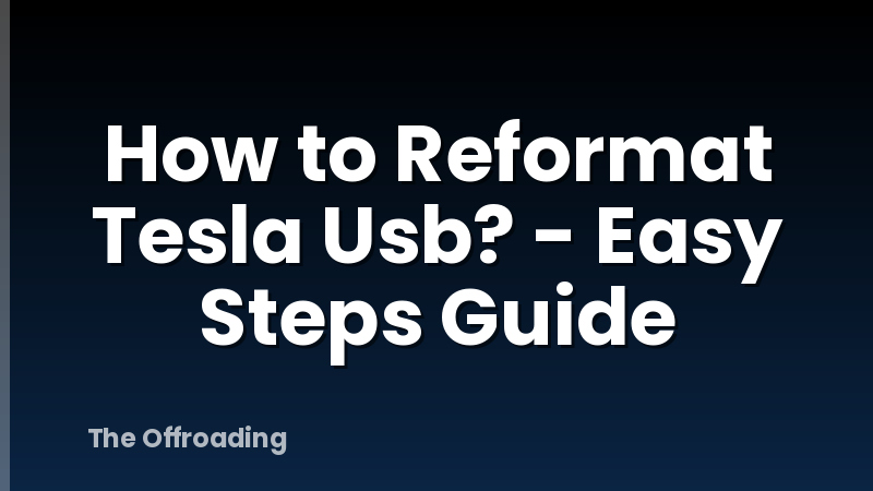How to Reformat Tesla Usb? - Easy Steps Guide