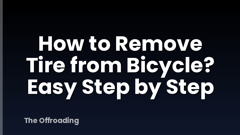 How to Remove Tire from Bicycle? Easy Step by Step