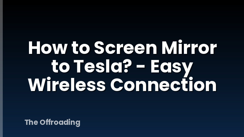 How to Screen Mirror to Tesla? - Easy Wireless Connection