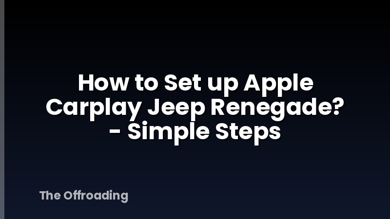 How to Set up Apple Carplay Jeep Renegade? - Simple Steps