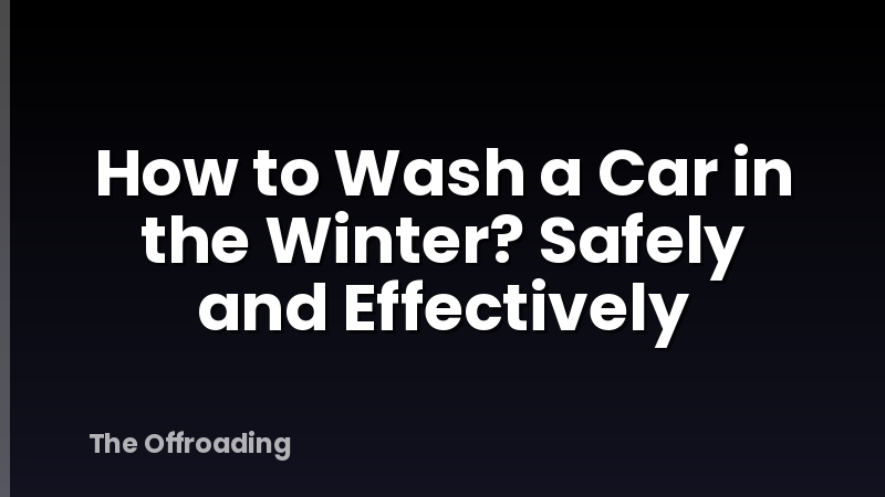 How to Wash a Car in the Winter? Safely and Effectively