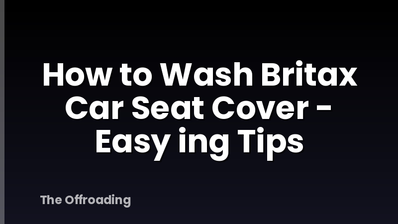 How to Wash Britax Car Seat Cover - Easy ing Tips
