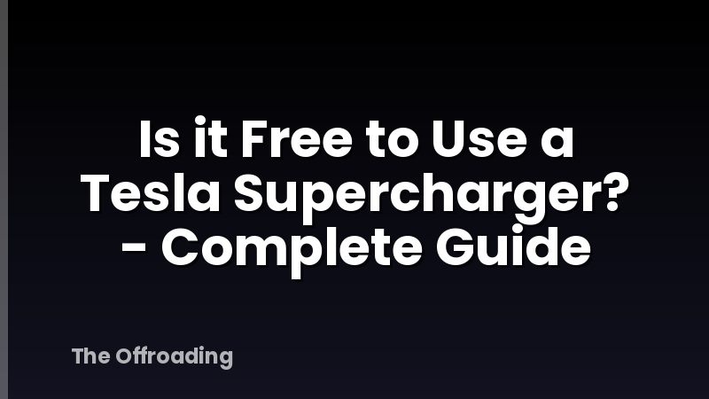 Is it Free to Use a Tesla Supercharger? - Complete Guide
