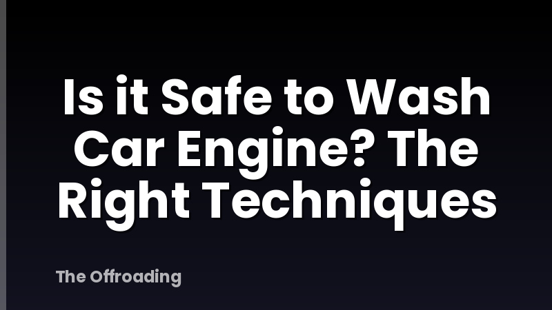 Is it Safe to Wash Car Engine? The Right Techniques