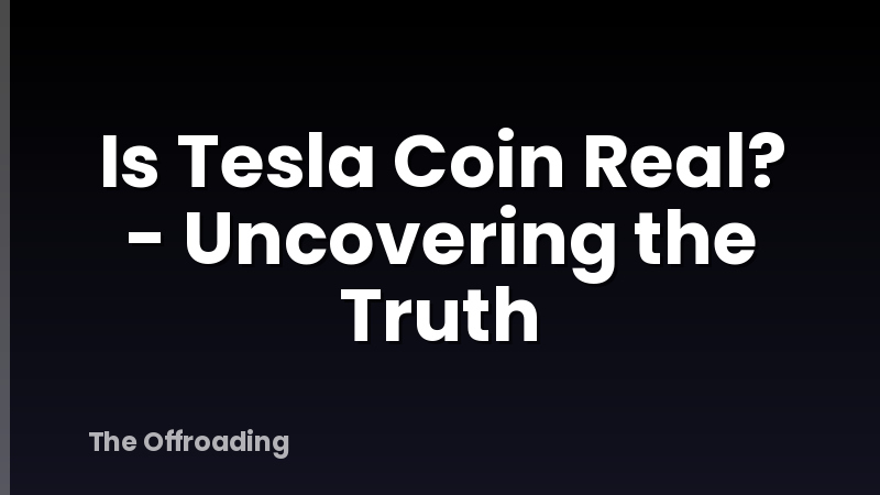 Is Tesla Coin Real? - Uncovering the Truth