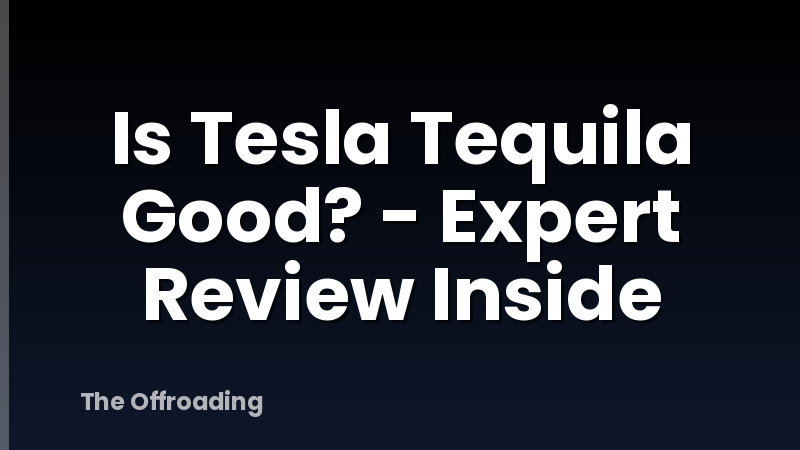 Is Tesla Tequila Good? - Expert Review Inside