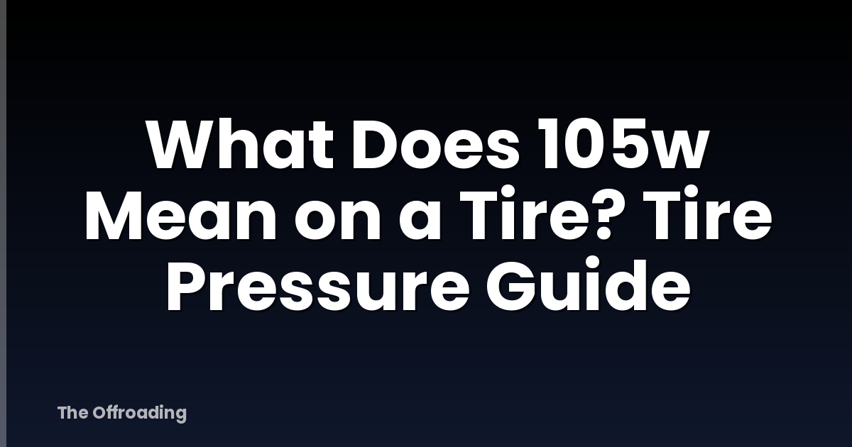 What Does 105w Mean On A Tire? Tire Pressure Guide