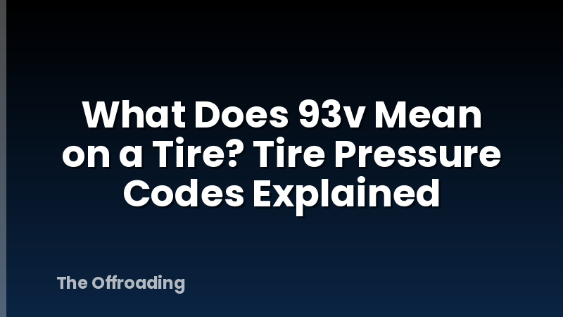 What Does 93v Mean on a Tire? Tire Pressure Codes Explained
