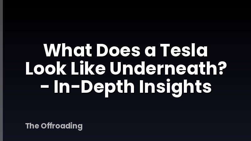 What Does a Tesla Look Like Underneath? - In-Depth Insights