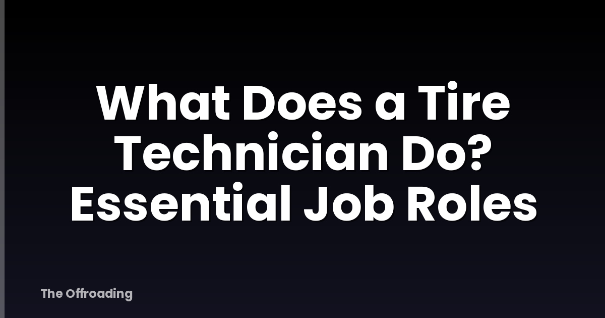 What Does a Tire Technician Do? Essential Job Roles