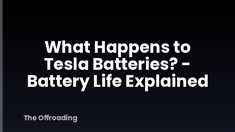 What Happens to Tesla Batteries? - Battery Life Explained