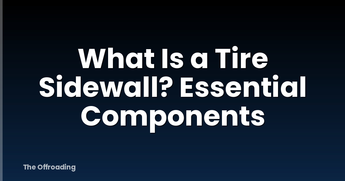 What Is a Tire Sidewall? Essential Components