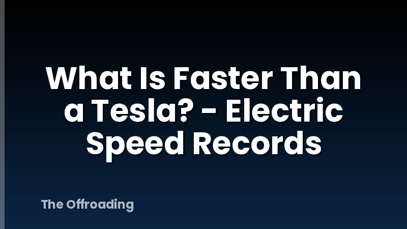 What Is Faster Than a Tesla? - Electric Speed Records