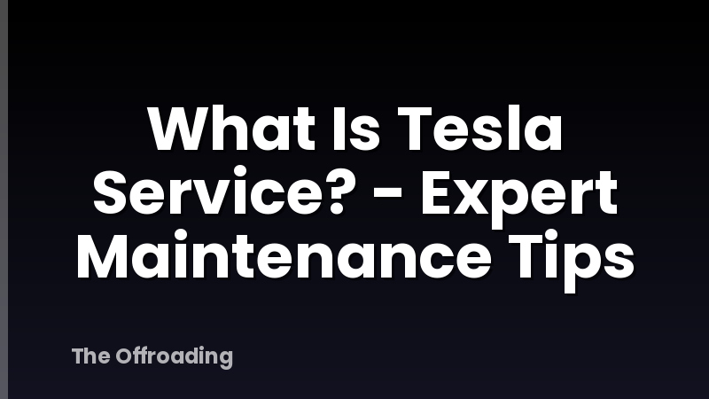 What Is Tesla Service? - Expert Maintenance Tips