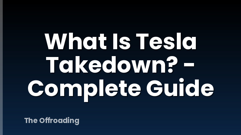 What Is Tesla Takedown? - Complete Guide