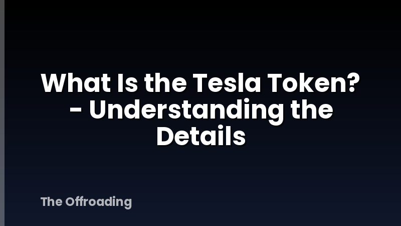 What Is the Tesla Token? - Understanding the Details