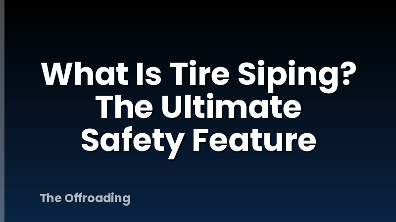 What Is Tire Siping? The Ultimate Safety Feature