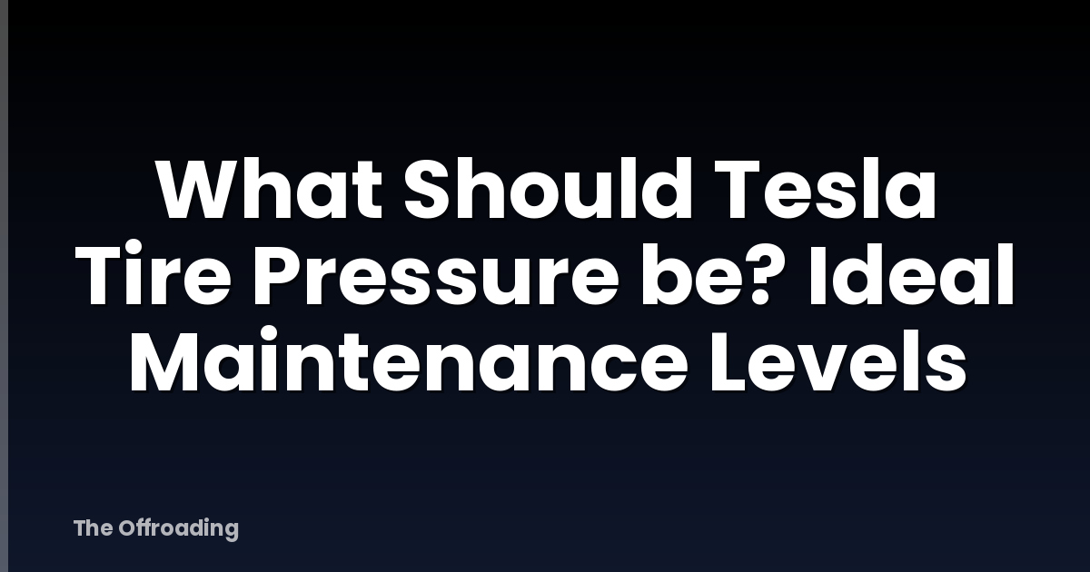 What Should Tesla Tire Pressure be? Ideal Maintenance Levels