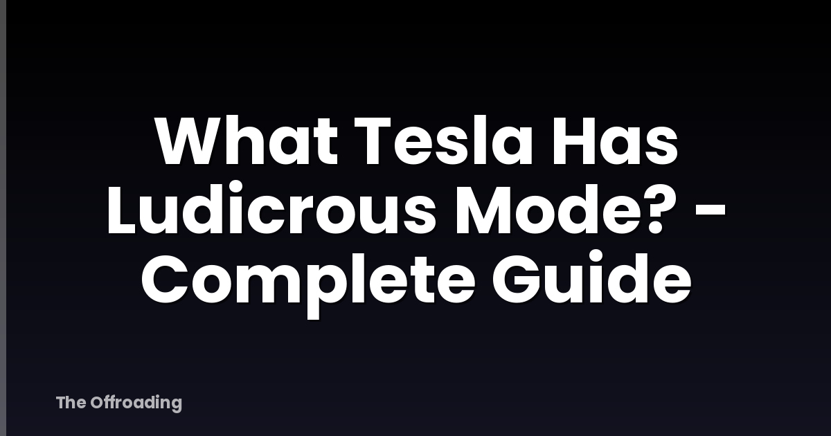 What Tesla Has Ludicrous Mode? - Complete Guide