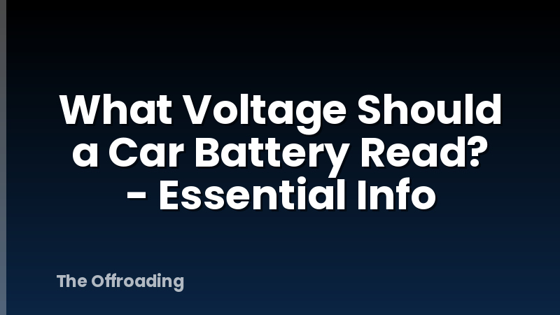What Voltage Should a Car Battery Read? - Essential Info