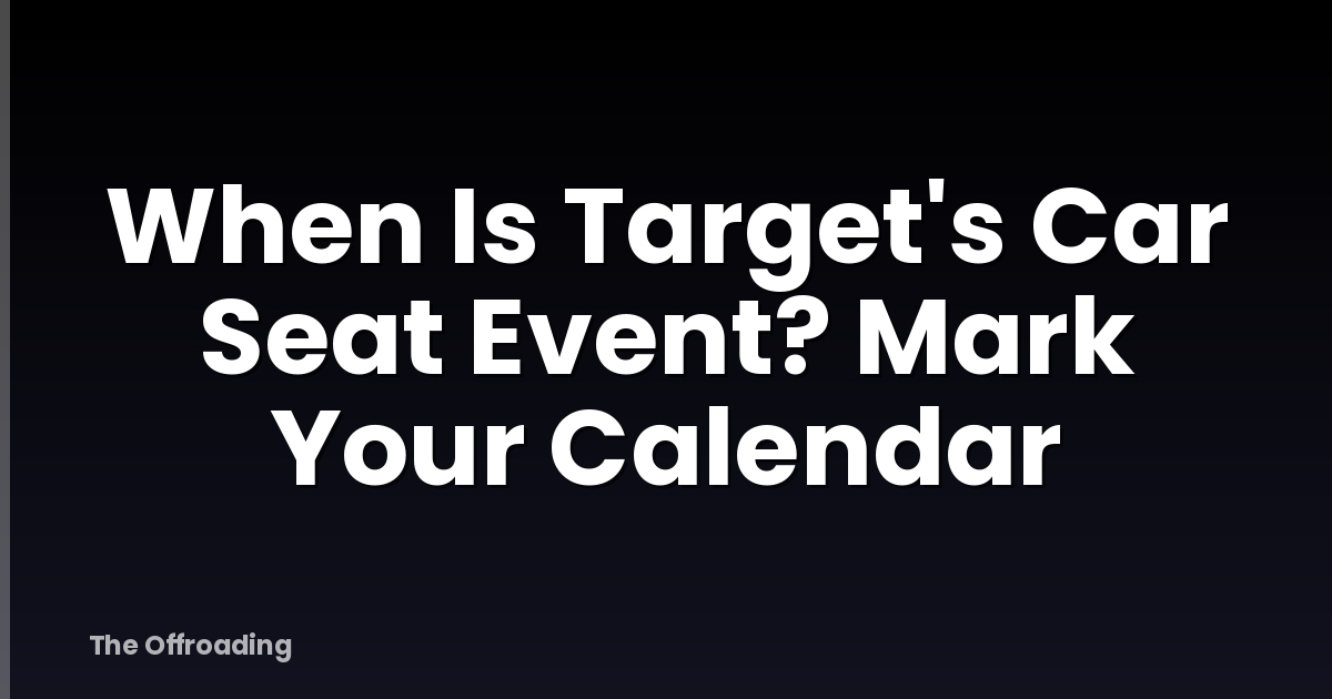 When Is Target's Car Seat Event? Mark Your Calendar