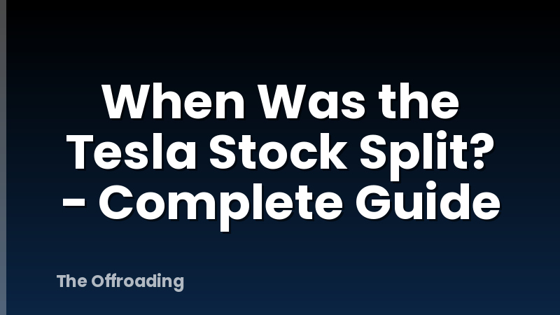 When Was the Tesla Stock Split? - Complete Guide
