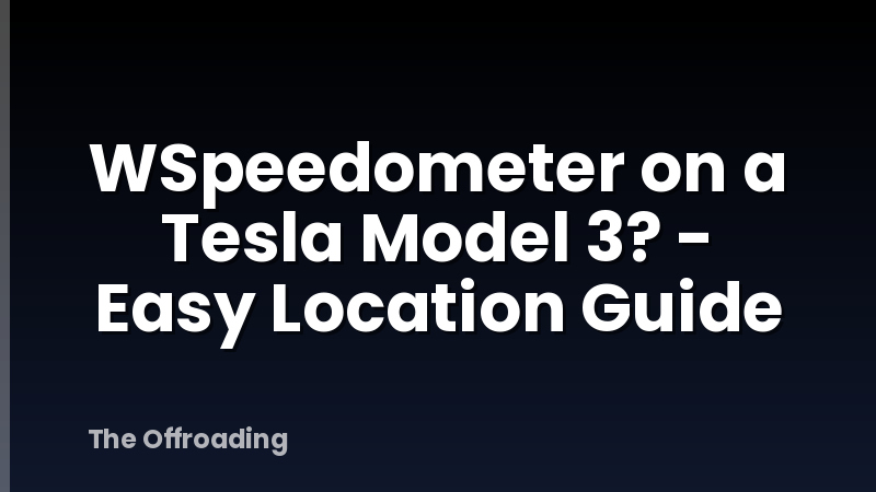 Tesla Speedometer Design WSpeedometer On A Tesla Model 3? - Easy Location Guide
