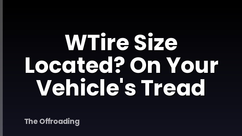 WTire Size Located? On Your Vehicle's Tread