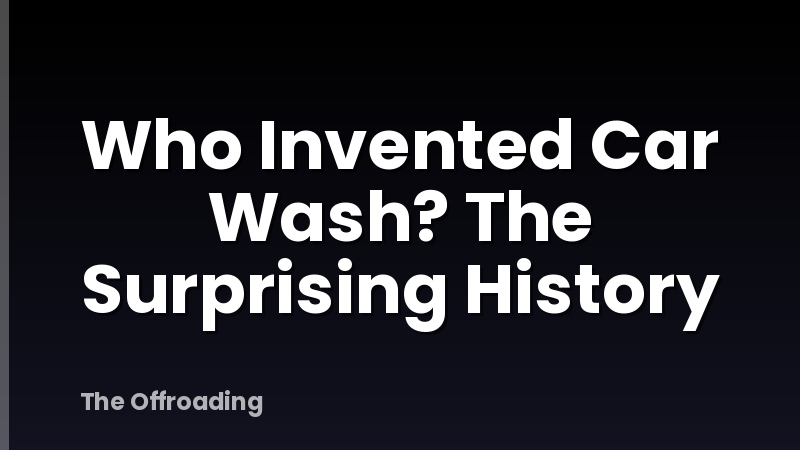 Who Invented Car Wash? The Surprising History