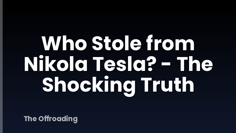 Who Stole from Nikola Tesla? - The Shocking Truth