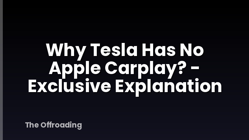 Why Tesla Has No Apple Carplay? - Exclusive Explanation