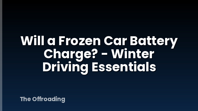 Will a Frozen Car Battery Charge? - Winter Driving Essentials