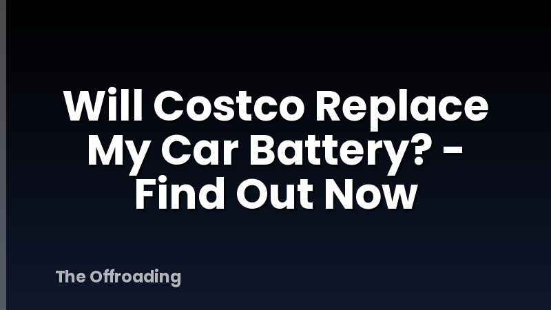 Will Costco Replace My Car Battery? - Find Out Now