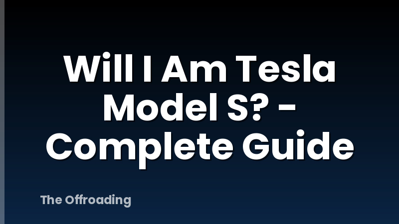 Will I Am Tesla Model S? - Complete Guide