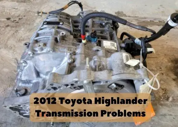 2012 Toyota Highlander Transmission Problems